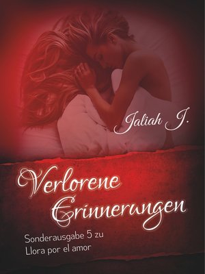 cover image of Verlorene Erinnerungen (Sonderausgabe 5 der Llora por el amor--Reihe)